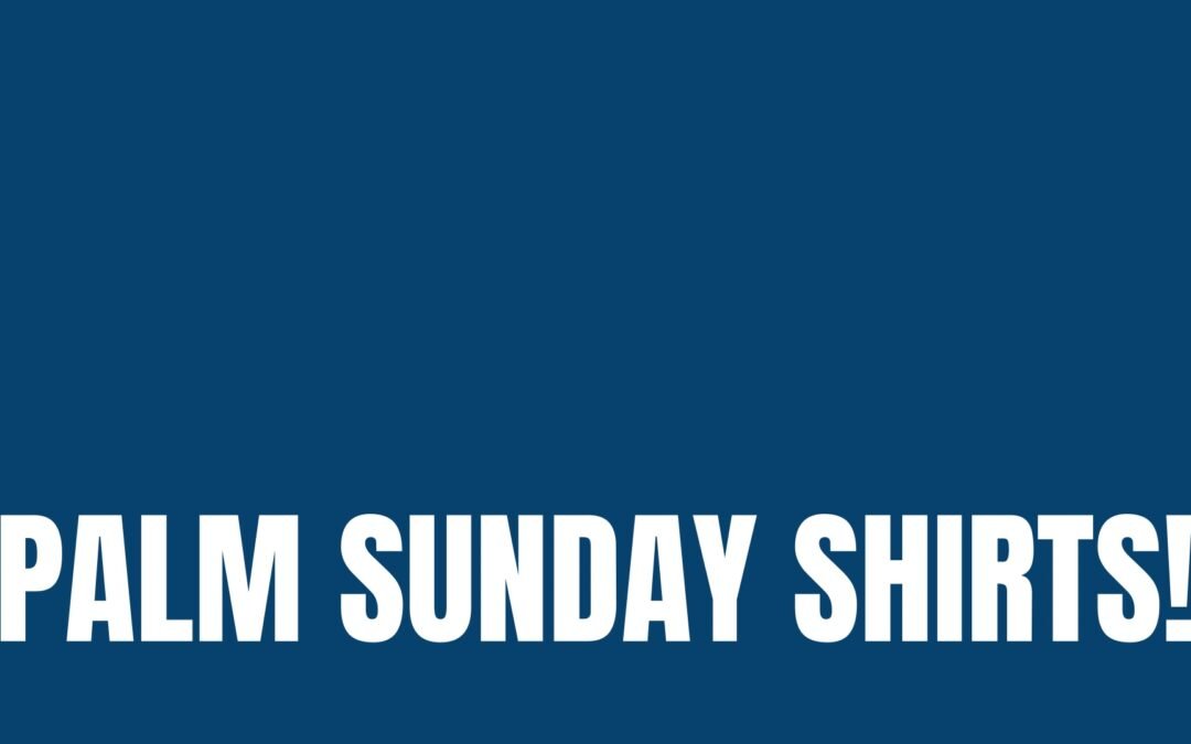 Palm Sunday Shirts
