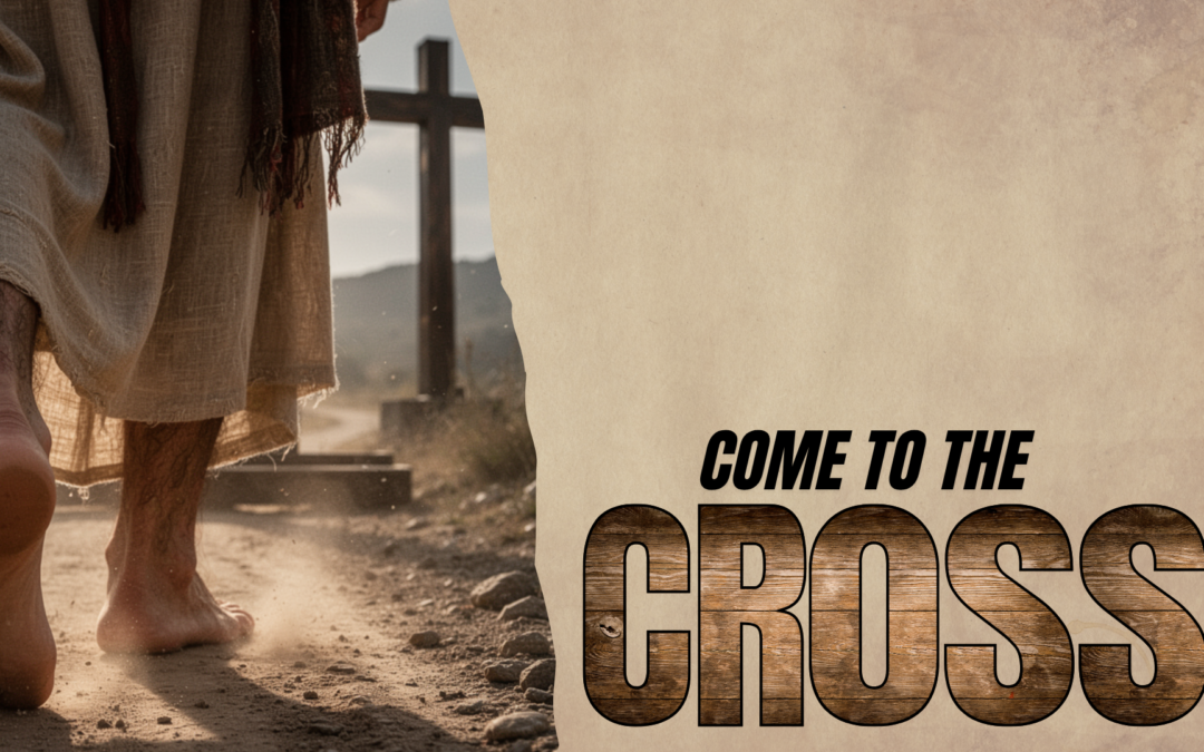 Come to the Cross