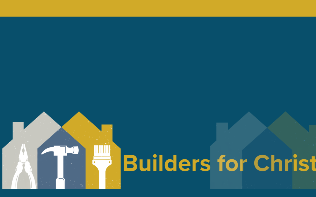 Builders for Christ