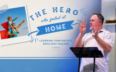 The Hero Who Failed at Home: Learning from David’s Greatest Failure